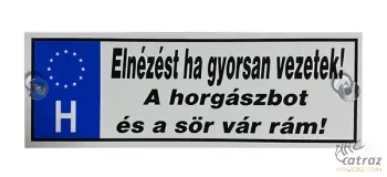 Tréfa Rendszám Horgászoknak - "Elnézést Ha Gyorsan Vezetek"