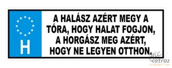 Tréfa Rendszám Horgászoknak - "A Halász Azért Megy"