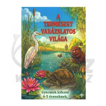 Kifestő füzet - A természet varázslatos világa 4-5 évesek számára
