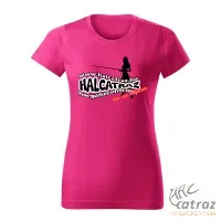 Halcatraz Női Horgász Póló - Női Pink Felső - Méret: S